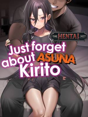 Just Forget About Asuna, Kirito
