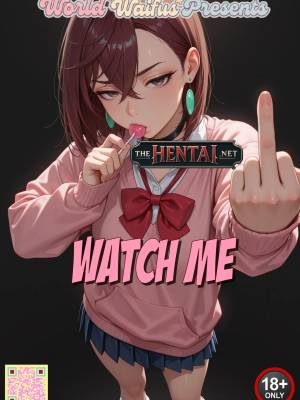 WATCH ME
